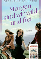 Morgen sind wir wild und frei