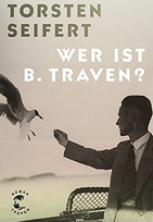 Wer ist B. Traven?