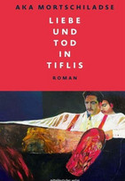 Liebe und Tod in Tiflis