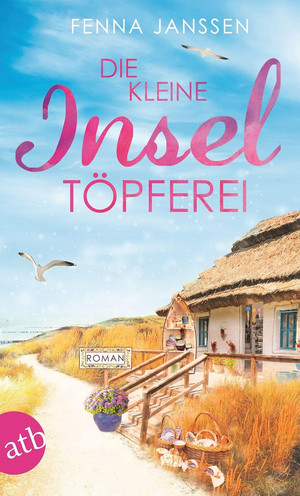 Die kleine Inseltöpferei (Liebe, Glück und Sonnenschein 4)