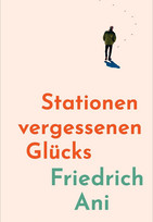 Stationen vergessenen Glücks