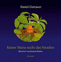 Rainer Maria sucht das Paradies