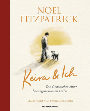 Keira & Ich - Die Geschichte einer bedingungslosen Liebe