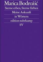 Sterne erben, Sterne färben. Meine Ankunft in Wörtern