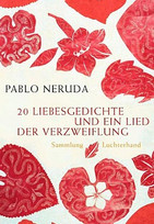 20 Liebesgedichte und ein Lied der Verzweiflung