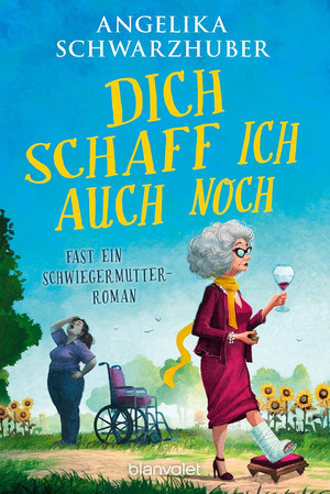 Dich schaff ich auch noch: Fast ein Schwiegermutter-Roman (Tilda springt ein 1)
