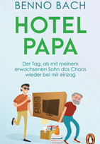 Hotel Papa: Der Tag, als mit meinem erwachsenen Sohn das Chaos wieder bei mir einzog