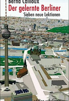 Der gelernte Berliner. Sieben neue Lektionen