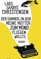 Der Sommer, in dem meine Mutter zum Mond fliegen wollte
