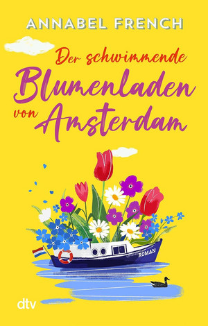 Der schwimmende Blumenladen von Amsterdam (Love and the City 1) 