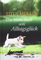 Das kleine Buch vom Alltagsglück