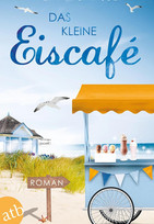 Das kleine Eiscafé (Liebe, Glück und Sonnenschein 2)