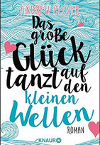 Das große Glück tanzt auf den kleinen Wellen