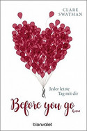 Before you go - Jeder letzte Tag mit dir