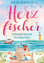 Herzfischer - Strandträume in Greetsiel (Die Greetsiel-Liebesromane 1)
