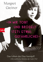 "In mir tobt und brodelt stets etwas Gefährliches": Das Leben der Elsa Asenijeff