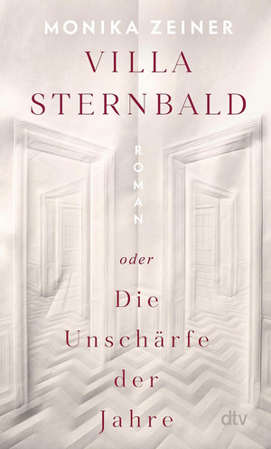 Villa Sternbald oder Die Unschärfe der Jahre
