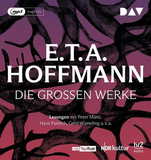 E. T. A. Hoffmann: Die großen Werke