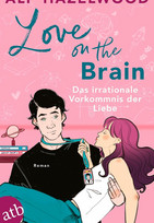 Love on the Brain - Das irrationale Vorkommnis der Liebe
