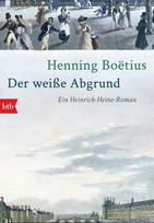 Der weiße Abgrund: Ein Heinrich-Heine-Roman