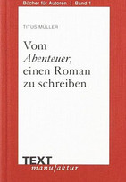 Vom Abenteuer, einen Roman zu schreiben