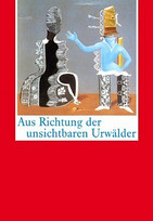 Aus Richtung der unsichtbaren Wälder