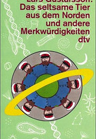 Das seltsame Tier aus dem Norden und andere Merkwürdigkeiten