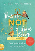 This is (not) a Love Song: Wer glaubt schon noch an Liebe?